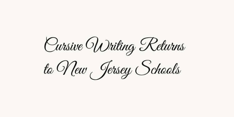 Governor Murphy Signs Law Requiring Cursive Writing in New Jersey Schools