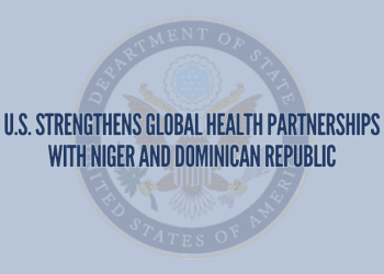 U.S. Strengthens Global Health Partnerships with Niger and Dominican Republic