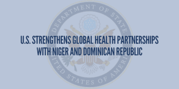 U.S. Strengthens Global Health Partnerships with Niger and Dominican Republic