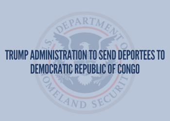 Trump Administration To Send Deportees to Democratic Republic of Congo